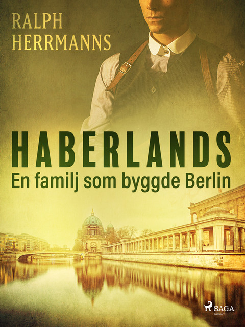 Haberlands. En familj som byggde Berlin, Ralph Herrmanns