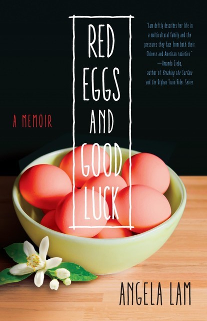 Red Eggs and Good Luck, Angela Lam