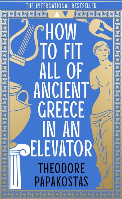 How to Fit All of Ancient Greece in an Elevator, Theodore Papakostas