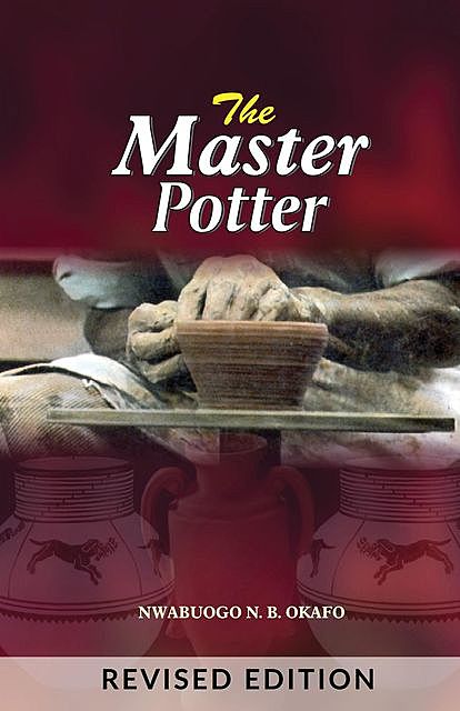 The Master Potter, Nwabuogo N Okafo