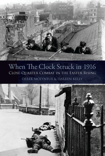 When The Clock Struck in 1916, Darren Kelly, Derek Molyneux