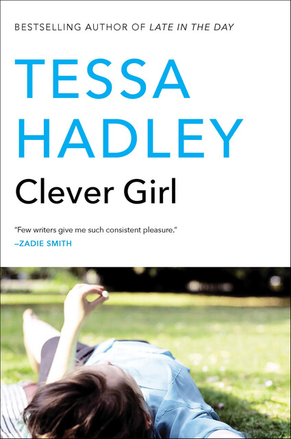 Clever Girl, Tessa Hadley