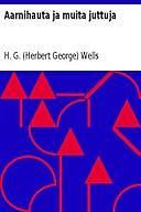 Aarnihauta ja muita juttuja, H.G. Wells