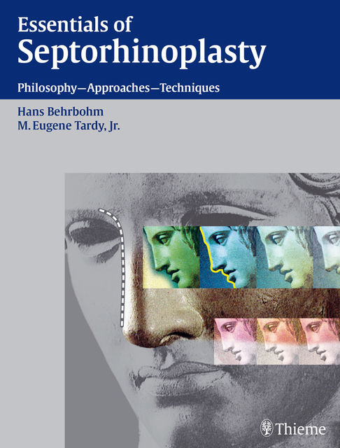 Essentials of Septorhinoplasty, J.R., Thomas J., Hans Behrbohm, M.Eugene Tardy