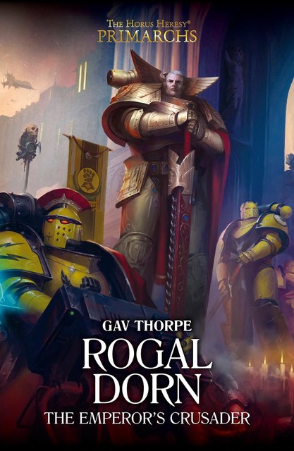Rogal Dorn: The Emperor's Crusader, Gav Thorpe