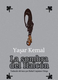 La Sombra Del Halcón, Yasar Kemal
