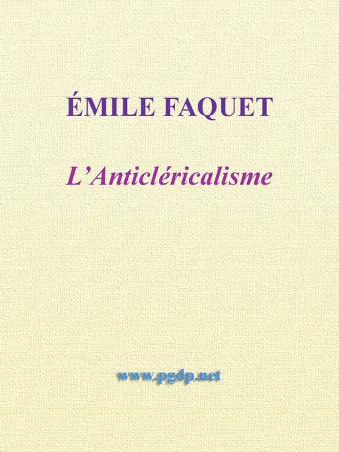L'Anticléricalisme, Émile Faguet