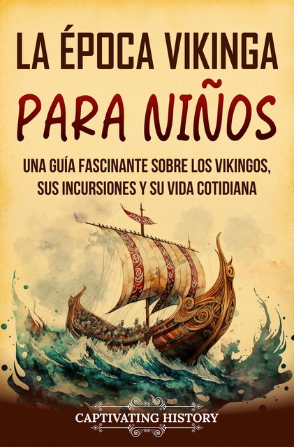 La época vikinga para niños, Captivating History