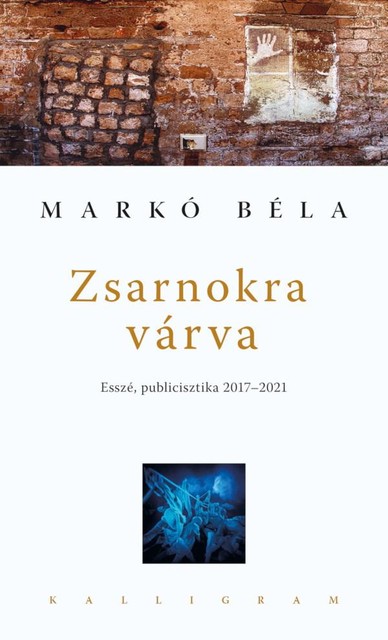 Zsarnokra várva, Markó Béla