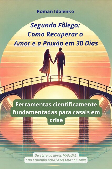 Segundo Fôlego Como Recuperar o Amor e a Paixão em 30 Dias, Roman Idolenko