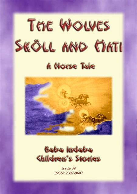 THE WOLVES SKÖLL AND HATI – A Norse and Viking Legend, Anon E Mouse