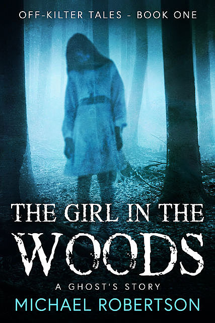 The Girl in the Woods, Michael Robertson