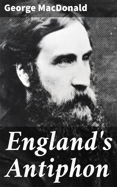 England's Antiphon, George MacDonald