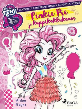 My Little Pony – Equestria Girls – Pinkie Pie ja kuppikakkukaaos, Arden Hayes