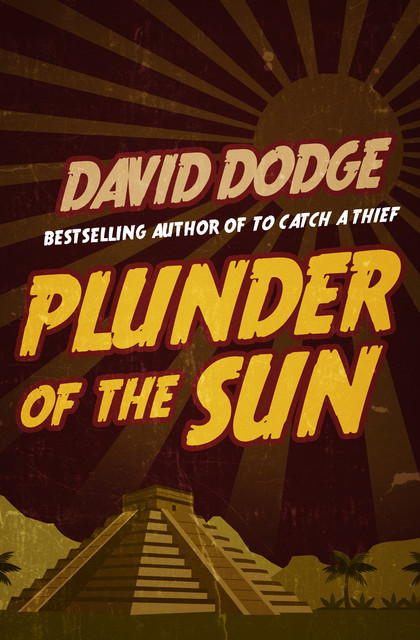 Plunder of the Sun, David Dodge
