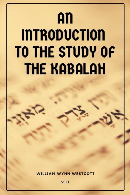 Introduction to the Study of the Kabalah, William Wynn Westcott