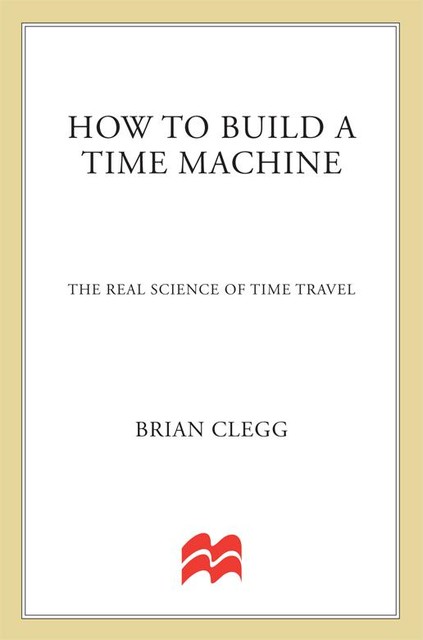 Build Your Own Time Machine, Brian Clegg