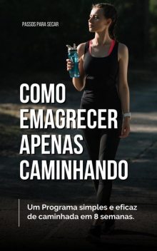 Como emagrecer apenas caminhando, José Miguel Silva