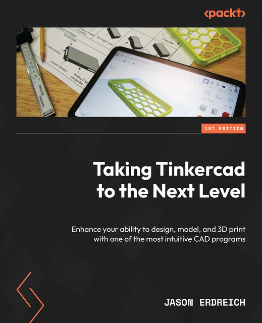 Taking Tinkercad to the Next Level, Jason Erdreich