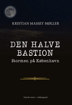 Den Halve Bastion – Stormen på København, Kristian Massey Møller