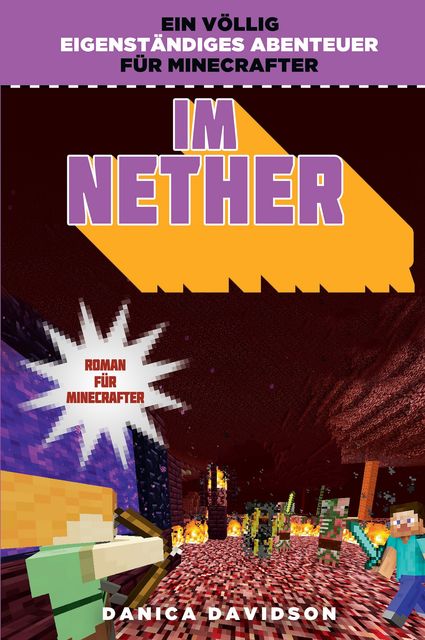 Im Nether – Roman für Minecrafter, Danica Davidson