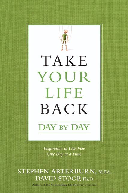 Take Your Life Back Day by Day, Stephen Arterburn, David Stoop
