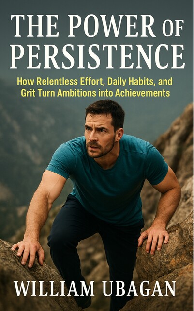 The Power of Persistence, William Ubagan
