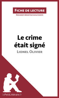 Le crime était signé de Lionel Olivier (Fiche de lecture), lePetitLittéraire.fr, Lucile Lhoste