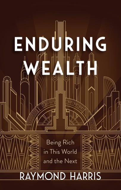 Enduring Wealth, Raymond Harris