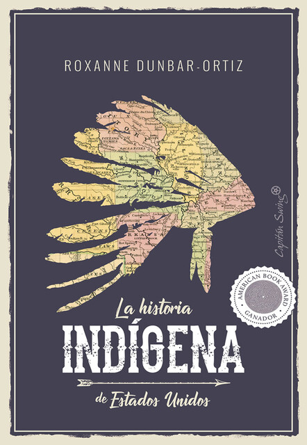 La historia indígena de Estados Unidos, Roxanne Dunbar-Ortiz