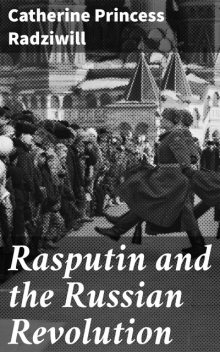 Rasputin and the Russian Revolution, Catherine Princess Radziwill