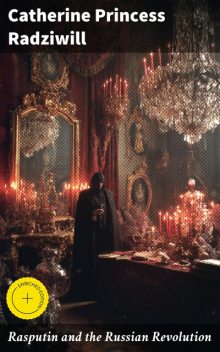 Rasputin and the Russian Revolution, Catherine Princess Radziwill
