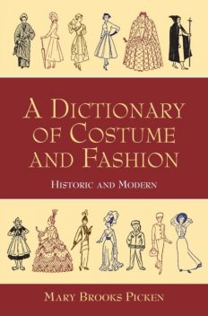 A Dictionary of Costume and Fashion, Mary Brooks Picken