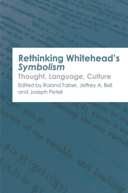 Rethinking Whitehead's Symbolism, Jeffrey Bell, Roland Faber