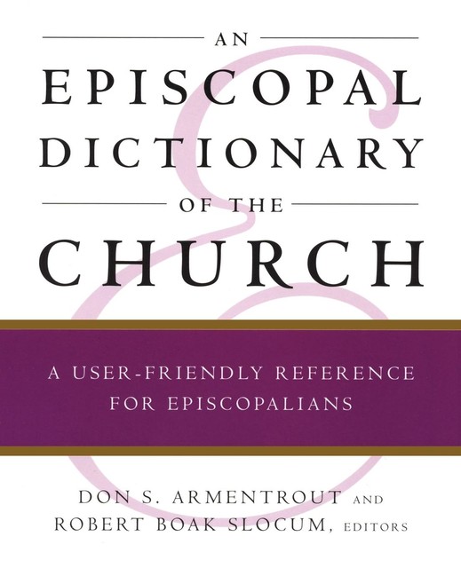 An Episcopal Dictionary of the Church, Don S. Armentrout