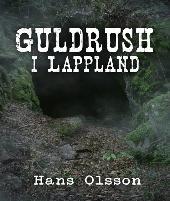 Guldrush i Lappland, Hans Olsson