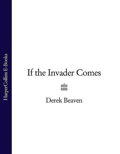 If the Invader Comes, Derek Beaven
