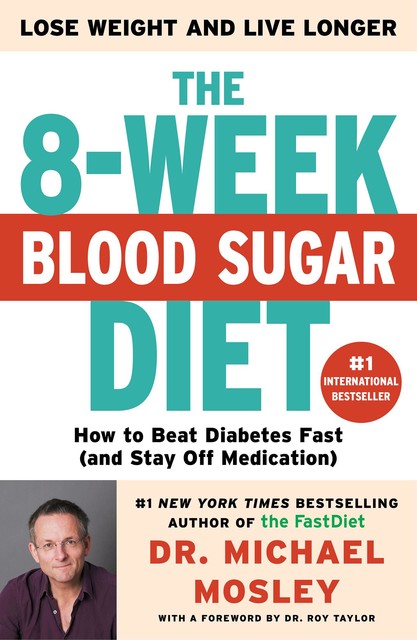 The 8-Week Blood Sugar Diet, Michael Mosley