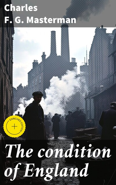 The condition of England, Charles F.G. Masterman