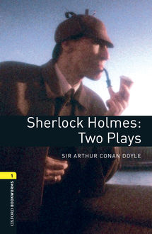 Sherlock Holmes: Two Plays, Arthur Conan Doyle