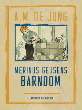 Merinus Gejsens barndom, A.M. De Jong
