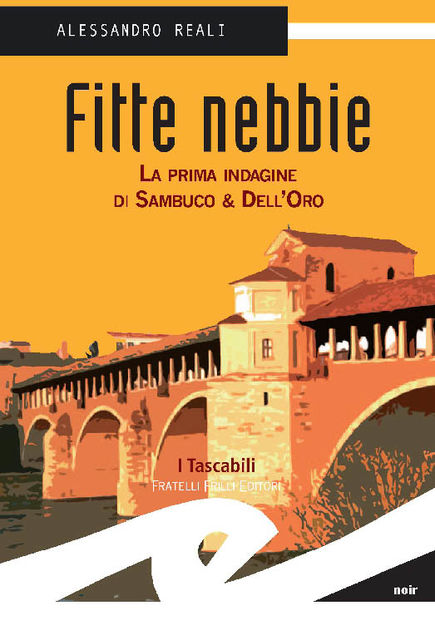 Fitte Nebbie. La prima indagine di Sambuco & Dell'Oro, Alessandro Reali