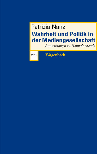 Wahrheit und Politik in der Mediengesellschaft, Patrizia Nanz