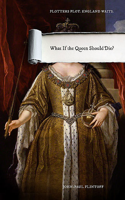 What If the Queen Should Die, John-Paul Flintoff