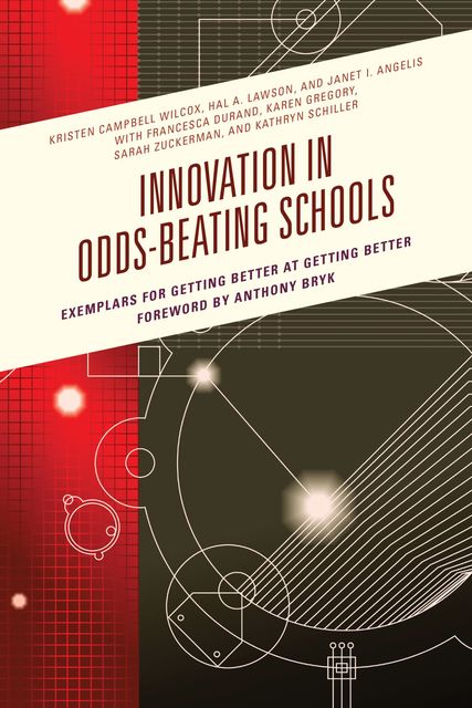 Innovation in Odds-Beating Schools, Hal A. Lawson, Janet I. Angelis, Kristen Campbell Wilcox