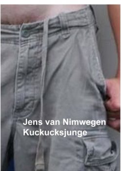 Kuckucksjunge, Jens van Nimwegen