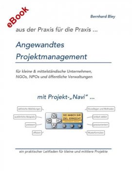 Angewandtes Projektmanagement, Bernhard Bley