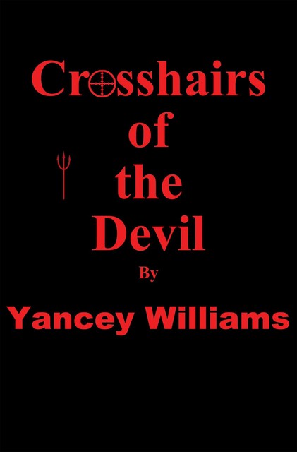 Crosshairs of the Devil, Yancey Williams