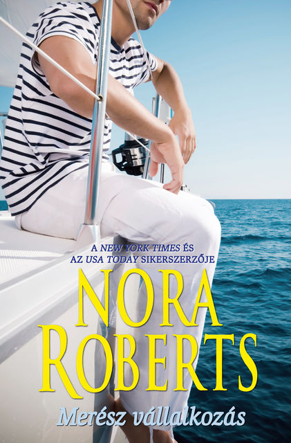 Merész vállalkozás, Nora Roberts