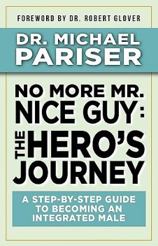 No More Mr. Nice Guy: The Hero's Journey, Michael Pariser